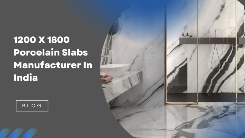 1200 X 1800 Porcelain Slabs Manufacturer In India
