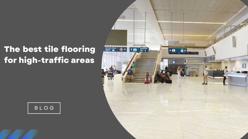 The best tile flooring for high-traffic areas