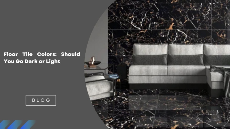 Floor Tile Colors: Should You Go Dark or Light?